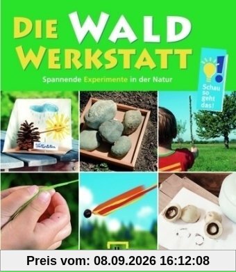 Die Wald-Werkstatt: Spannende Experimente in der Natur