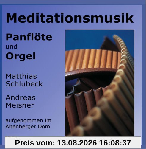 Meditationsmusik - Panflöte und Orgel