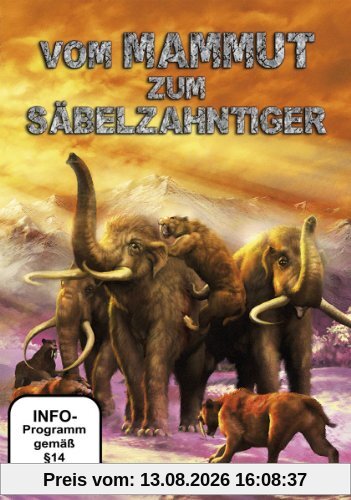 Vom Mammut zum Säbelzahntiger