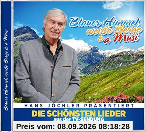 Blauer Himmel, weiße Berge & a Musi - Die schönsten Lieder aus der TV-Sendung