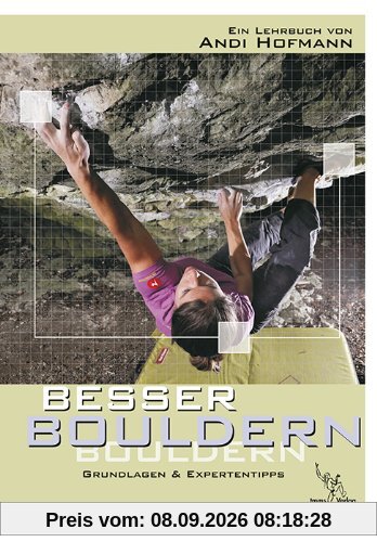 Besser Bouldern: Grundlagen & Expertentipps