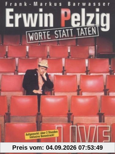Erwin Pelzig - Worte statt Taten