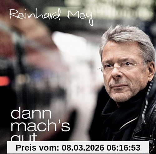 Reinhard Mey Dann Mach's Gut