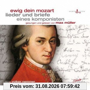 Ewig Dein Mozart - Lieder und Briefe eines Komponisten