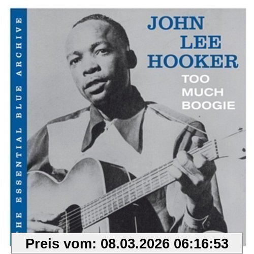 Hooker, John Lee The Essential Blue Archive-Toomuch Boogie