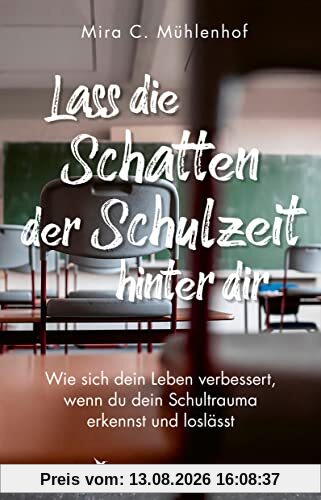Lass die Schatten der Schulzeit hinter dir: Wie sich dein Leben verbessert, wenn du dein Schultrauma erkennst und loslässt