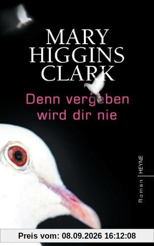 Denn vergeben wird dir nie: Roman