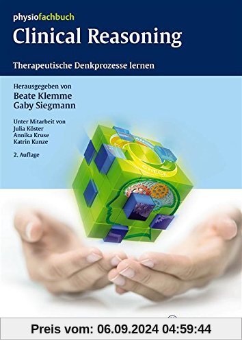 Clinical Reasoning: Therapeutische Denkprozesse lernen (REIHE,  physiofachbuch)