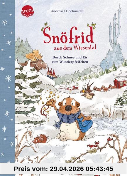 Snöfrid aus dem Wiesental (5). Durch Schnee und Eis zum Wunderpfeifchen: Vorlesebuch ab 4 Jahren