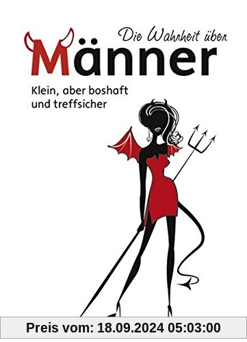 Die Wahrheit über Männer: Klein, aber boshaft und treffsicher