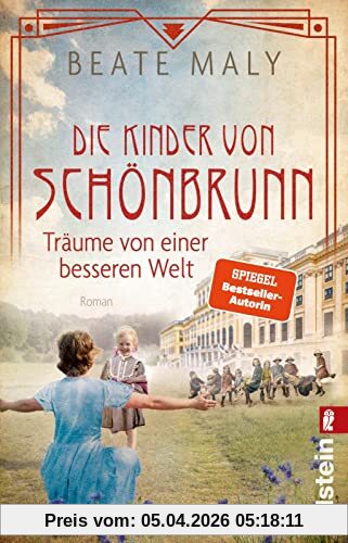 Die Kinder von Schönbrunn: Träume von einer besseren Welt | Ein mitreißender Roman über die Anfänge der Reformpädagogik von Bestsellerautorin Beate Maly (Die Schönbrunn-Saga, Band 2)