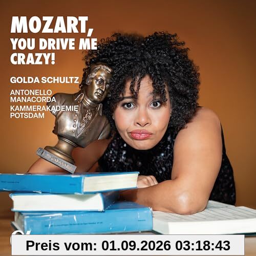 Mozart, You Drive Me Crazy!