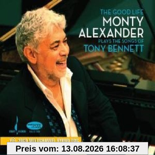 The Good Life - Monty Alexander plays the Songs of Tony Bennett
