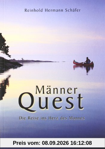Männer Quest: Die Reise ins Herz des Mannes