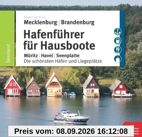 Hafenführer für Hausboote: Müritz, Havel, Seenplatte  Die schönsten Häfen und Liegeplätze