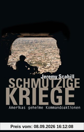Schmutzige Kriege. Amerikas geheime Kommandoaktionen