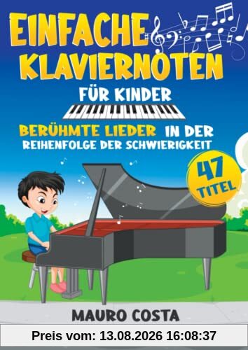 Einfache Klaviernoten für Kinder: Berühmte Lieder in der Reihenfolge der Schwierigkeit
