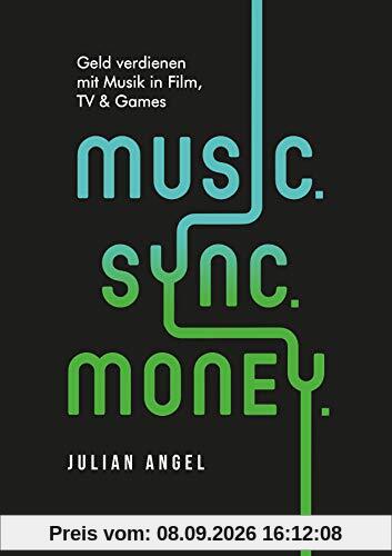 Music. Sync. Money. Geld verdienen mit Musik in Film, TV & Games