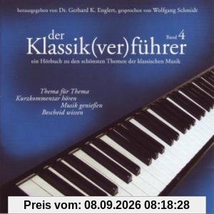 Der Klassik(ver)führer, Band 4, 1 CD: Thema für Thema: Kurzkommentar hören, Musik genießen, Bescheid wissen