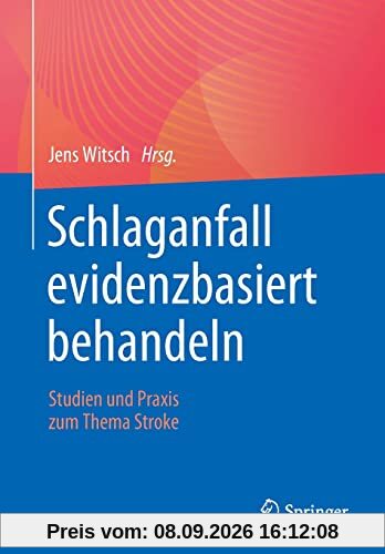 Schlaganfall evidenzbasiert behandeln: Studien und Praxis zum Thema Stroke