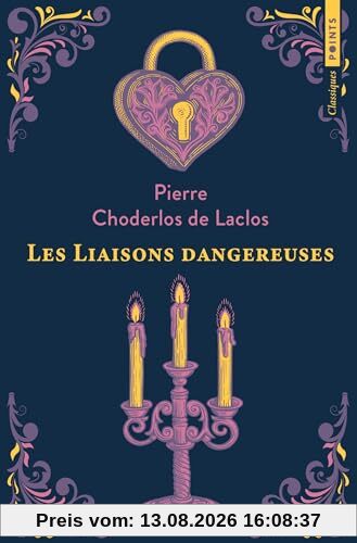 Les liaisons dangereuses ou Lettres recueillies dans une société et publiées pour l'instruction de quelques autres
