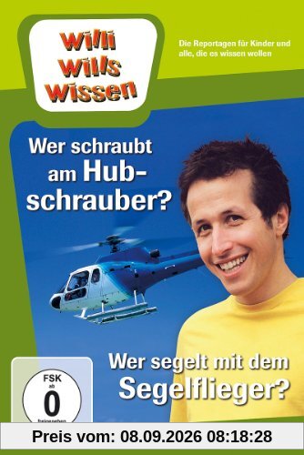 Willi will's wissen - Wer schraubt am Hubschrauber? / Wer segelt mit dem Segelflieger