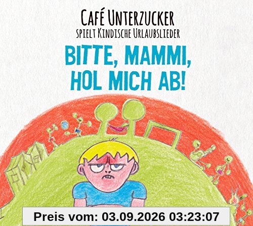 Bitte,Mammi,Hol Mich Ab!