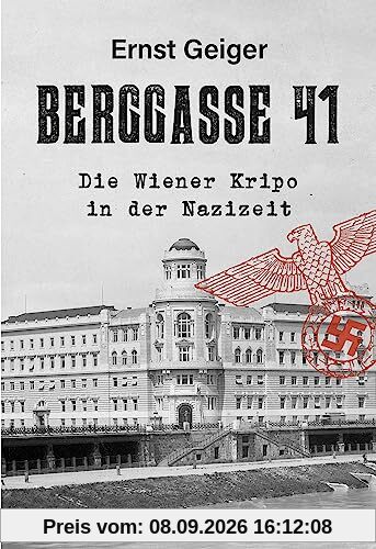 Berggasse 41: Die Wiener Kripo in der Nazizeit