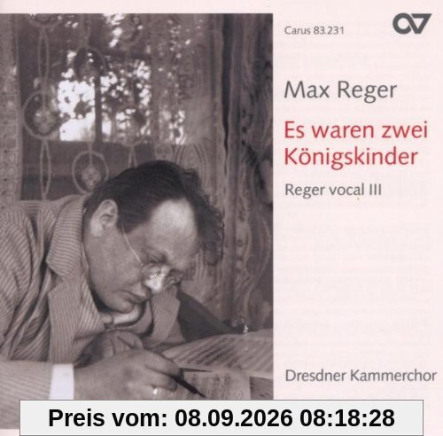 Max Reger: Es waren zwei Königskinder (Reger Vokal Vol. 3)