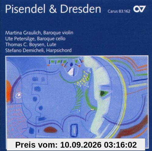 Pisendel und Dresden - Virtuose Violinsonaten am Sächsischen Hof