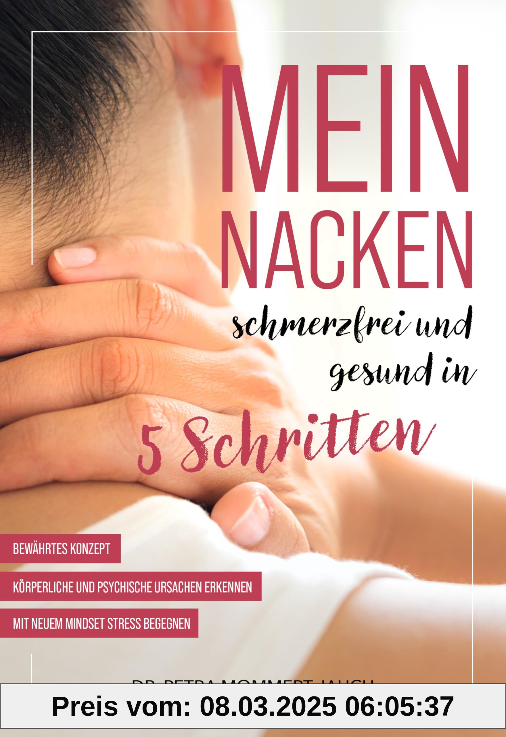 Mein Nacken: schmerzfrei und gesund in fünf Schritten