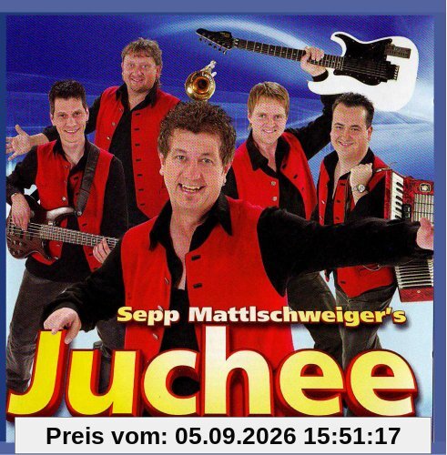 Sepp Mattlschweiger's Juchee