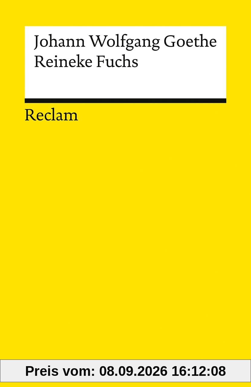 Reinecke Fuchs in zwölf Gesängen. Studienausgabe: Nach dem Erstdruck von 1794 – Goethe, Johann Wolfgang – Klassiker der deutschen Literatur – 14192 (Reclams Universal-Bibliothek)