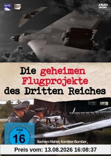 Die geheimen Flugprojekte des Dritten Reiches