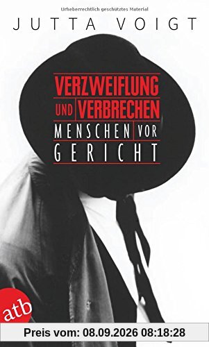 Verzweiflung und Verbrechen: Menschen vor Gericht