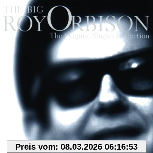 Roy Orbison The Big O, The Original Singles Collection