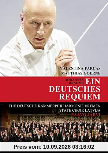Brahms: Ein Deutches Requiem [Valentina Farcas; Matthias Goerne; State Choir Latvija; Deutsche Kammerphilharmonie Bremen; Paavo Järvi] [C Major Entertainment: 753208]