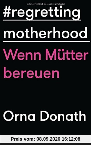 Regretting Motherhood: Wenn Mütter bereuen