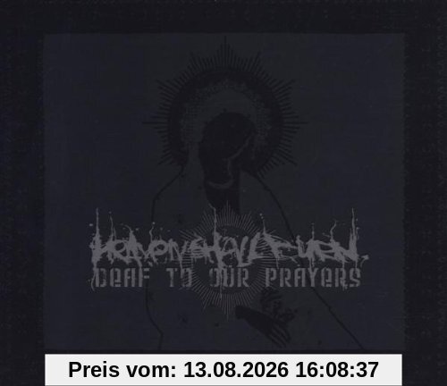 Deaf to Our Prayers-Ltd.