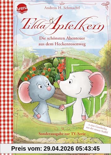 Tilda Apfelkern. Die schönsten Abenteuer aus dem Heckenrosenweg (Sonderausgabe zur TV-Serie): Vorlesebuch ab 4 Jahren
