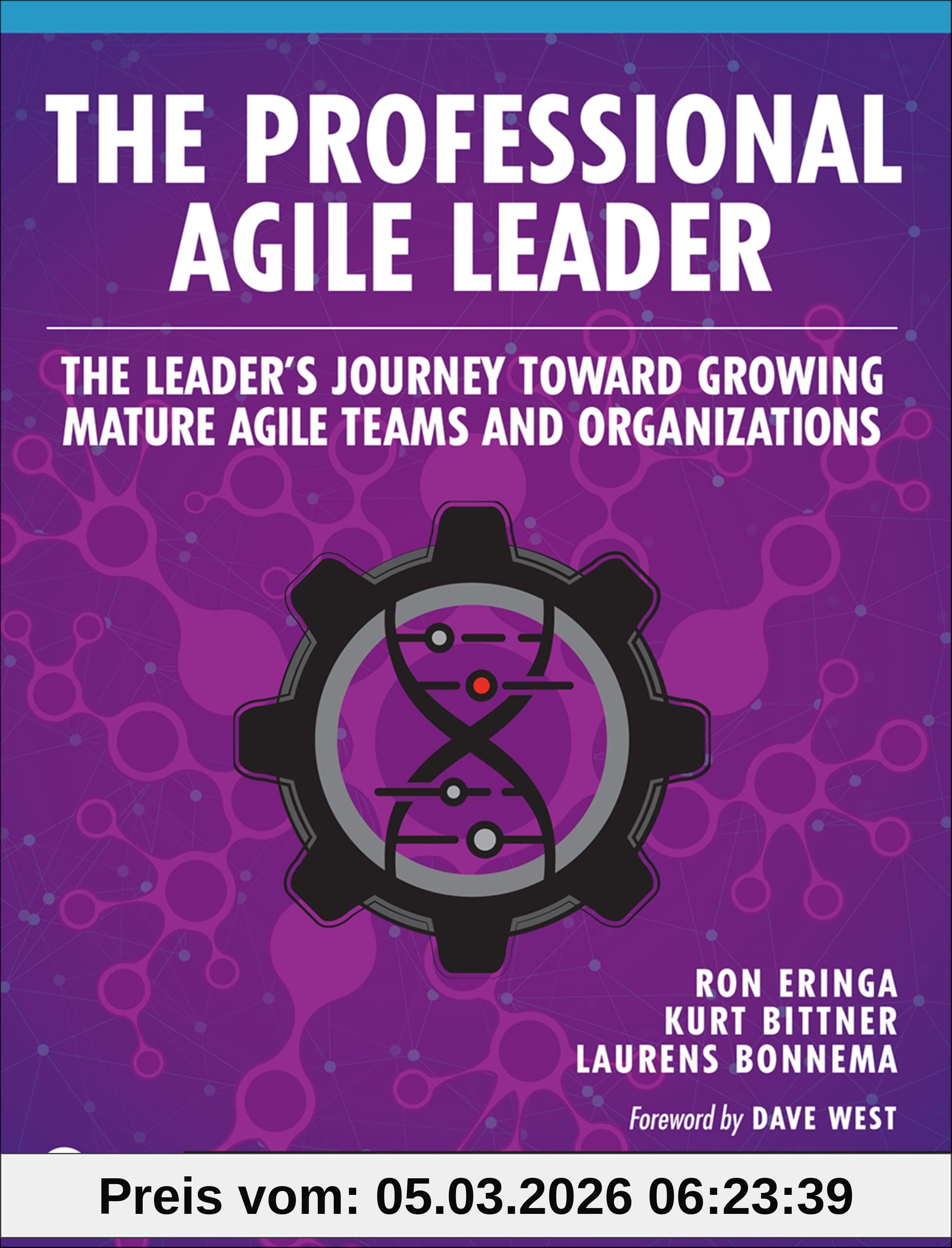 Ron Eringa Professional Agile Leader, The, Growing Mature Agile Teams And Organizations, The Leader's Journey Toward Growing Mature Agile Teams And