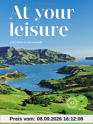 At your leisure A2: Englisch mit Zeit und Muße / Kursbuch + Arbeitsbuch + 2 Audio-CDs