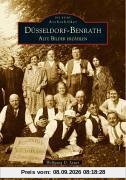 Düsseldorf-Benrath. Alte Bilder erzählen