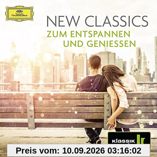 New Classics - zum Entspannen und Genießen (Klassik Radio)