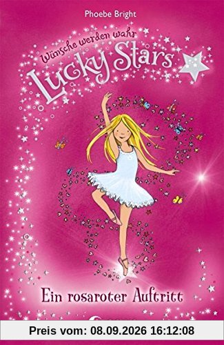 Lucky Stars - Ein rosaroter Auftritt: Wünsche werden war Band 6