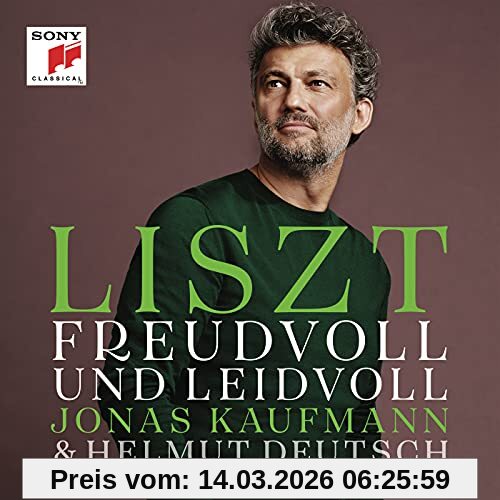 Jonas Kaufmann Liszt - Freudvoll Und Leidvoll