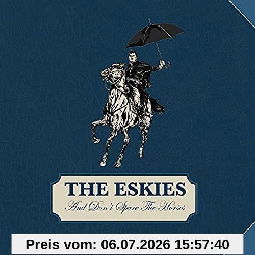 the Eskies And Don'T Spare The Horse