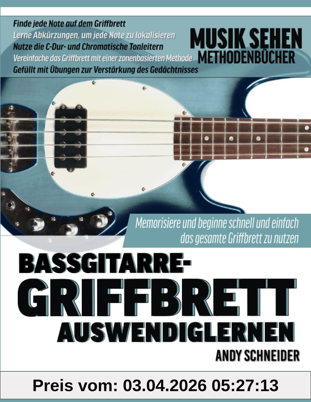 Bassgitarre-Griffbrett Auswendiglernen: Memorisiere und beginne schnell und einfach das gesamte Griffbrett zu nutzen