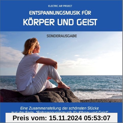 Entspannungsmusik für Körper und Geist - Sonderausgabe (Best of ... zum Kennenlernen)