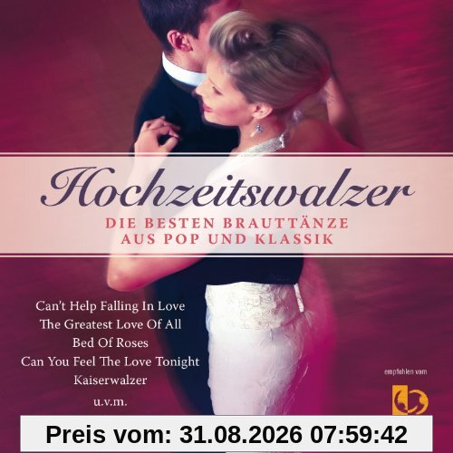 HOCHZEITSWALZER - die besten Brauttänze aus Pop und Klassik